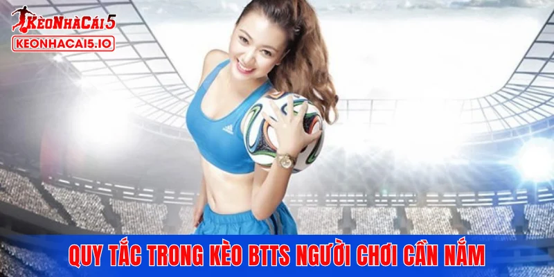 Quy tắc trong kèo BTTS người chơi cần nắm