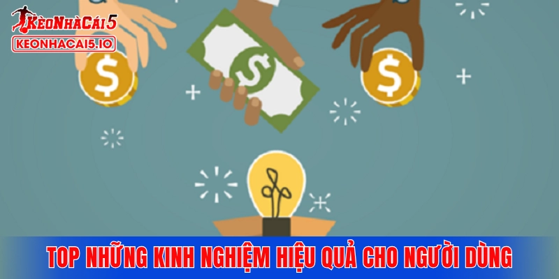 Top những kinh nghiệm hiệu quả cho người dùng
